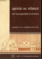 Agonie Ou Relance De L'aménagement Du Territoire à Propos De La Conférence De Vichy. - Guibourdenche H. Kukawka P. Marie - Do-it-yourself / Technical