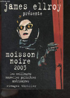 Moisson Noire 2003 - Les Meilleures Nouvelles Policières Américaines - Anthologie - James Ellroy- Biguenet John- Connell - Otros & Sin Clasificación