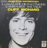 CLIFF  RICHARD   ° ROSE D'OR / ANTIBES 1971  LA BALL1ADE DE BALTIMORE / L'AMANDIER SAUVAGE - Andere - Engelstalig