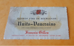 ETIQUETTE ANCIENNE / GRANDS VINS DE BOURGOGNE / NUITS - VAUCRAINS / FRANCOIS GILLES NEGOCIANT A NUITS ST GEORGES - Bourgogne