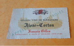 ETIQUETTE ANCIENNE / GRANDS VINS DE BOURGOGNE / ALOXE - CORTON / FRANCOIS GILLES NEGOCIANT A NUITS ST GEORGES - Bourgogne