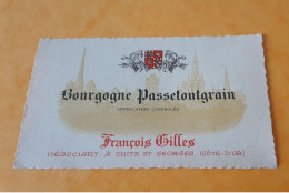 ETIQUETTE ANCIENNE / GRANDS VINS DE BOURGOGNE / BOURGOGNE PASSETOUTGRAIN / FRANCOIS GILLES NEGOCIANT A NUITS ST GEORGES - Bourgogne