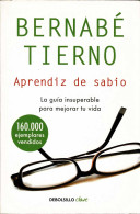 Aprendiz De Sabio. La Guía Insuperable Para Mejorar Tu Vida - Bernabé Tierno - Pensamiento