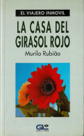 La Casa Del Girasol Rojo - Murilo Rubiao - Littérature