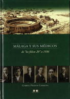 Málaga Y Sus Médicos. De Los Felices 20 A 1936 - Gabriel Prados Carmona - Geschiedenis & Kunst