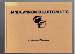 REPERTOIRE DES ARMES DE POING DU XIV° A NOS JOURS EN 172 PLANCHES HAND CANNON TO AUTOMATIC 1944 HAND ARMS - Anglais