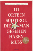 111 Orte In Südtirol, Die Man Gesehen Haben Muss - Andere & Zonder Classificatie