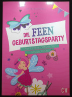 Die Feen-Geburtstags-Party : Alles Für Deinen Perfekten Tag Zum Ausschneiden - Andere & Zonder Classificatie