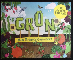 Grün : Mein Mitmach-Gartenbuch - Altri & Non Classificati