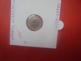 PAYS-BAS 10 Cents 1906 ARGENT (A.7) - 10 Cent