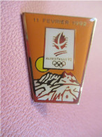 Pin's / 11 Février 1992 / Albertville92/ Ouverture Des  Jeux Olympiques D'Hiver / Cojo/ 1992       PIN22 - Other & Unclassified