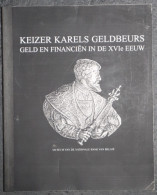 KEIZER KARELS GELDBEURS , GELD EN FINANCIËN IN DE XVIe EEUW   / GOEDE STAAT , 73 BL      26 X 21 CM.  ZIE AFBEELDINGEN - Histoire