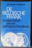 DE BELGISCHE FRANK ,ANDERHALVE EEUW GELDGESCHIEDENIS , GOEDE STAAT ,456 BLZ , 24 X 16 CM ZIE AFBEELDINGEN - Histoire