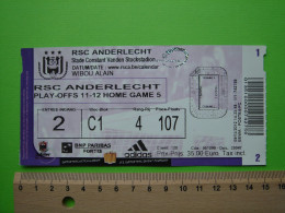 BILLET TICKET FOOTBALL FOOT - RSC ANDERLECHT - PLAY OFFS - 2011 - 2012 - Match Tickets