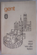 GENT Een Stad Van Alle Tijden - Oorsprong Middeleeuwen Macht Vijandschap Architectuur Kunst - Histoire