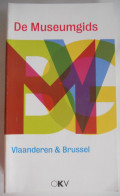 De Museumgids Vlaanderen & Brussel OKV Gids Musea Oost- West- Raversijde Ieper Gent Antwerpen Limburg Brabant Leuven - Autres & Non Classés