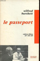 Le Passeport - Collection Cahiers Libres N°287-288-289. - Burchett Wilfred - 1975 - Otros & Sin Clasificación