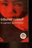 Tribunal Russell - Le Jugement De Stockholm - Collection Idées N°147. - Dedijer Vladimir & Elkaim Arlette & Russel C. - - Recht