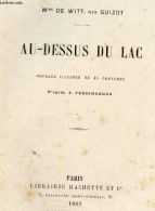 Au Dessus Du Lac - Ouvrage Illustre De 44 Gravures D'apres A. Fernandinus - Mme DE WITT Nee Guizot - FERNANDINUS A. (gra - Valérian