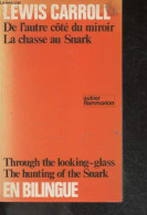 Lewis Carroll - De L'autre Cote Du Miroir, La Chasse Au Snark / Throught The Looking Glass, The Hunting Of The Snark - E - Otros & Sin Clasificación