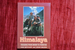 A. Mitcalfe D. Wilson Himalaya Trekking From Sikkim To Pakistan Exploration Mountaineering Himalaya Escalade Alpinisme - Azië