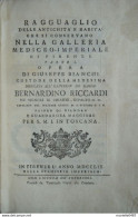 1759 Riccardi - Ragguaglio Delle Antichità E Rarità Che Si Conservano Nella Galleria Mediceo-Imperiale Di Firenze. - Oude Boeken