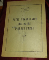 Livret PETIT VOCABULAIRE D'ARABE Parlé"Etat-major De La X ème Région"Editions Vollot Ager" Algérie - Francese