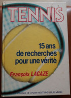 C1  Francois  LACAZE - TENNIS 15 Ans De Recherches 1987 Relie EPUISE Rare PORT INCLUS France - Bücher