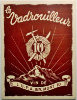 Belle Etiquette Vin Suisse - Le VADROUILLEUR - Vin De L'U.P.A. Br. Mont. 10 Escalade Grimpeur Montagne   /ES18 - Sonstige & Ohne Zuordnung