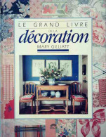 Le Grand Livre De La Décoration (1989) De Mary Gilliatt - Home Decoration