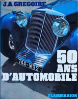50 Ans D'automobile. La Traction Avant (1974) De Jean-Albert Grégoire - Auto