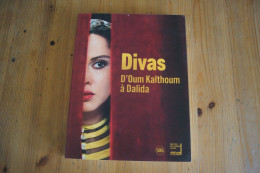 DIVAS  D OUM KALTHOUM A DALIDA LIVRE DE 2017 INSTITUT DU MONDE ARABE - Varia