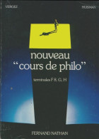 Nouveau Cours De Philo Terminales F8, G, H (1981) De André Vergez - 12-18 Años