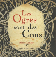 Les Ogres Sont Des Cons (2009) De Albert Lemant - Humor