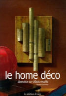 Le Home Déco : Décoration Sur Châssis Entoilés (2007) De Sandrine Duvernois - Home Decoration