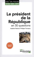 Le Président De La République En 30 Questions (2017) De La Documentation Française - Droit