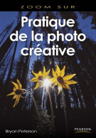 Pratique De La Photo Créative (2010) De Bryan Peterson - Photographs