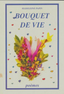 Bouquet De Vie. Poèmes (0) De Madeleine Papin - Andere & Zonder Classificatie