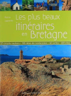 Les Plus Beaux Itinéraires En Bretagne (2008) De Pierre Lapointe - Tourisme