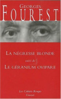 La Négresse Blonde / Le Géranium Ovipare (2009) De Georges Fourest - Andere & Zonder Classificatie