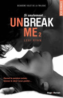 Unbreak Me Tome II (2014) De Lexi Ryan - Romantiek