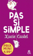Pas Si Simple : Découvrez Un Grand Nom De La Romance à Prix Mini ! (2019) De Lucie Castel - Romantiek