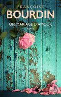 Un Mariage D'amour (2016) De Françoise Bourdin - Romantiek