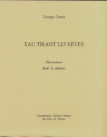 Eau Tirant Les Rêves (1990) De Georges Drano - Andere & Zonder Classificatie