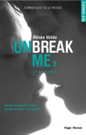 Unbreak Me Tome III : Rêves Volés (2014) De Lexi Ryan - Romantiek