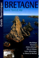 Bretagne Entre Terre Et Mer (2006) De Collectif - Tourisme