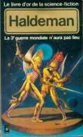 La 3ème Guerre Mondiale N'aura Pas Lieu (1980) De Joe William Haldeman - Otros & Sin Clasificación