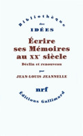 Écrire Ses Mémoires Au XX? Siècle : Déclin Et Renouveau (2008) De Jean-Louis Jeannelle - Other & Unclassified