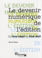 Le Devenir Numérique De L'édition - Du Livre Objet Au Livre Droit (2008) De Collectif - Other & Unclassified