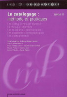 Le Catalogage : Méthode Et Pratiques Tome II (2003) De Isabelle Dussert-Carbone - Other & Unclassified